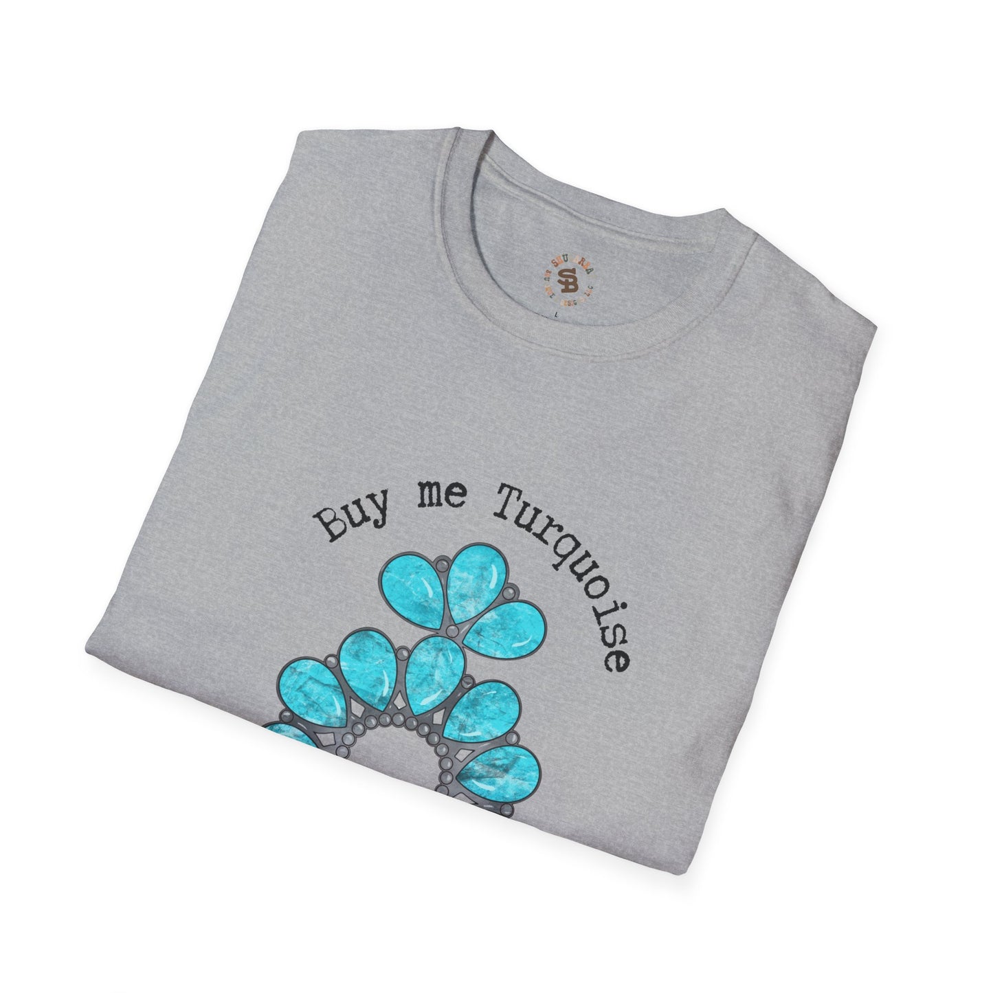 Buy Me Turquoise T-Shirt