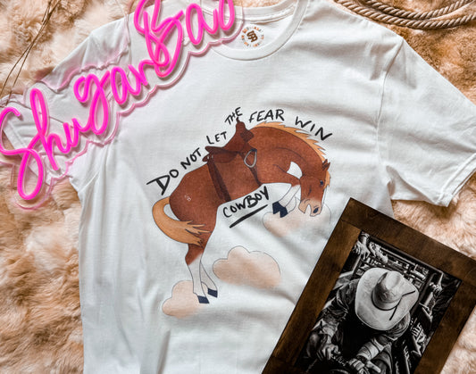 Don't Let the Fear Win, Cowboy T-Shirt