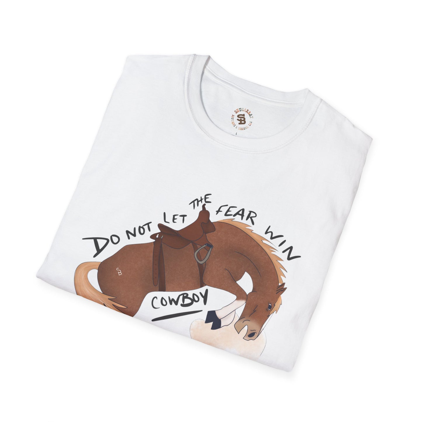 Don't Let the Fear Win, Cowboy T-Shirt